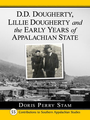 cover image of D.D. Dougherty, Lillie Dougherty and the Early Years of Appalachian State